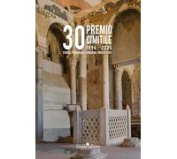 30° Premio Cimitile 1996-2025. Storia, personaggi, immagini, prospettive
