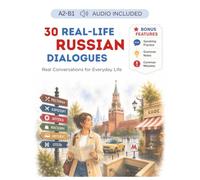 30 Real-Life Russian Dialogues: Real Conversations for Everyday Life