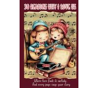 30 Reasons Why I Love Us : Fill In The Blank Love Book for Couples - Romantic and Cute Gift for Him/ Her on Anniversary, Birthday, Valentine's Day (6x9 inch): The Music of Memories