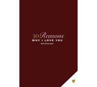 30 reasons why I love you: A Thoughtful blank lined Fill-In Journal Gift for your husband, boyfriend, girlfriend for Valentine’s Day, Birthdays & Special Occasions