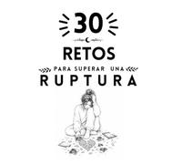 30 Retos para superar una ruptura