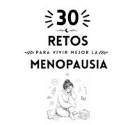 30 Retos para vivir mejor la menopausia