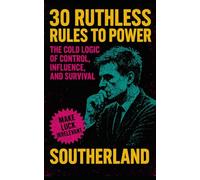 30 Ruthless Rules to Power: The Cold Logic of Control, Influence, and Survival: The Brutal Blueprint for Power, Control, and Ruthless Strategic Dominance: 21