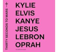 30 Seconds To Mars - Kylie, Elvis, Kanye, Jesus, Lebron, Oprah (Deluxe Edt.3 Extra Tracks E Poster Interno)