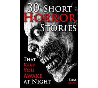 30 Short Horror Stories That Keep You Awake at Night: A Chilling Horror Short Stories Anthology, Horror Anthology Short Stories, Horror Short Stories Collection & Horror Short Stories Book for Adults