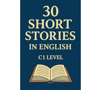 30 Short Stories in English: C1 Level