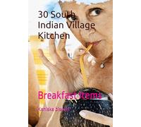 30 South Indian Village Kitchen: Breakfast Items