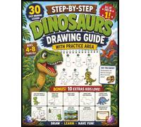 30 Step-By-Step Dinosaurs Drawing Guide: Learn to Draw 30 Dinosaurs Step by Step | Practice Pages, "Did You Know?" Facts, 10 Bonus Activities & ... Completion | Kids Ages 4-8 | 8.5 x 11 Inches