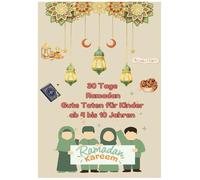 30 Tage Ramadan - Gute Taten für Kinder ab 4 bis 10 Jahren: Islamisches Activity Buch, Ramadanbuch, Kinder lernen den Islam, lernen und Spaß,