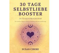 30 Tage Selbstliebe Booster- Intensiv Programm
