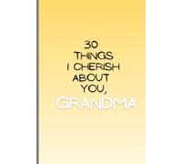 30 Things I Cherish About Grandma | 30 Prompts Fill-in-the-Blank Book | Gift for Grandma | Book for Grandma | 30 Prompt Journal