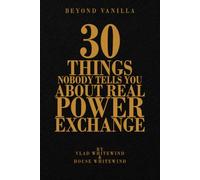 30 Things Nobody Tells You About Real Power Exchange
