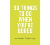 30 Things to Do When You’re Bored: Simple Pages for Quiet Moments and Restless Minds