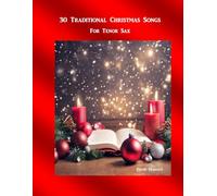 30 Traditional Christmas Songs: For Tenor Sax (Solo or Small Groups)