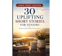 30 Uplifting Short Stories for Seniors: Large Print Edition