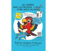 30 verbes en anglais avec le pronom elle: Livre audio bilingue
