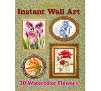 30 Watercolor Flower Wall Art Prints Instant Wall Art for Home Decor : Ready to Frame Botanical Artwork Collection