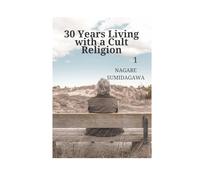 30 Years Living with a Cult Religion 1