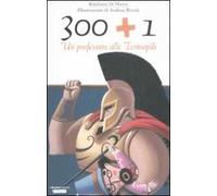 300 + 1. Un professore alle Termopili. Ediz. illustrata