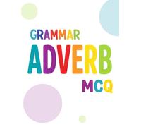 300 Adverb MCQ: Master English Grammar with Comprehensive Practice Questions
