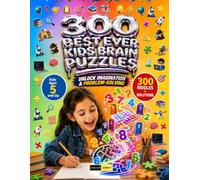 300 Best Ever Kids Brain Puzzles for Kids Ages 5 and Up: Engaging Educational Enrichment for Kindergarten and First Grade Building Focus, Math ... and Analytical Skills for Kids & Adults