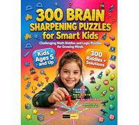 300 Brain Sharpening Puzzles for Smart Kids Ages 5 and Up: Boost Focus and Independent Problem Solving with Progressive Number Mysteries, Interactive ... Brain Teasers and Word Math for Kids & Adults