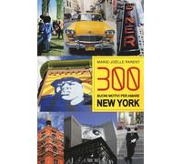 300 buoni motivi per amare New York - Parent Marie-Joëlle