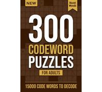 300 Codeword Puzzles for Adults: 15000 Code Words to Decode | Big Code Cracker Puzzle Book with Full Solutions | Brain Teaser Gift for Adults