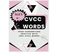 "300+ CVCC Words Print Handwriting Workbook: A Complete Guide to Spelling, HandWriting, and Phonics Mastery"