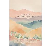 300 Days Prayer Journal: Daily Scriptures, Reflections, and Gratitude to Deepen Faith and Prayer Life
