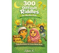 300 Difficult Riddles for Muslim Kids: Tricky Brain Busters for Curious Muslim Minds