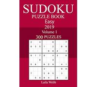 300 Easy Sudoku Puzzle Book 2019 - NUOVO Laila Webb 2018