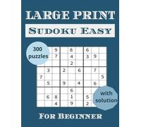 300 EASY SUDOKU PUZZLES BOOK FOR KIDS, TEENS, ADULTS AND SENIORS: six sudoku puzzles per page