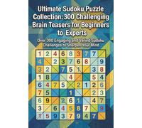 300 Easy Sudoku Puzzles for Beginners: A Fun and Relaxing Sudoku Puzzle Book: Boost Your Brainpower with Quick and Enjoyable Sudoku Challenges