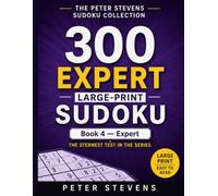 300 Expert Large-Print Sudoku: 300 Puzzles • One Puzzle Per Page • Full Solutions at the Back • Senior-Friendly Large Print