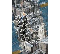 300€ Extra al Mese Il metodo semplice per guadagnare anche se parti da zero