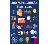 300 Fun Riddles for Kids: Hours of Brain-Teasing Fun for Curious Kids