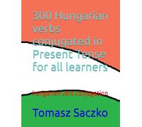 300 Hungarian verbs conjugated in Present Tense for all learners: hungarian verb conjugation