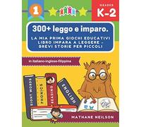 300+ leggo e imparo. la mia prima giochi educativi libro impara a leggere - Brevi storie per piccoli in italiano-inglese-filippina: Il gioco delle ... Prime parole baby attività montessori libri.