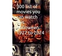 300 list of movies you can watch this Halloween: 1927 to 2024