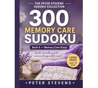 300 Memory Care Large-Print Sudoku: 300 Gentle Puzzles • One Puzzle Per Page • Full Solutions at the Back • Senior-Friendly Large Print