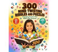 300 Mind Twisting Riddles and Puzzles for Kids Ages 5 and Up: Interactive Puzzle Adventures Featuring Tricky Questions, Creative Thinking Games, Logic ... Challenges for Children ages 5 and Up
