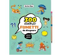 300 modelli per fumetti da disegnare passo passo - 2026 - Il Cast