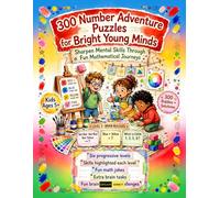 300 Number Adventure Puzzles for Bright Young Minds Ages 5+: Engaging Math Riddles and Thinking Games for Bright Young Minds: Enhancing Kindergarten and First Grade Problem Solving Skills