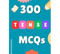 300 Original Tenses MCQs for Kids (Ages 8-12): Master English Grammar with Fun, Engaging Multiple-Choice Questions: Elementary Grammar Workbook - ... MCQ Quiz Book for Screen-Free Learning