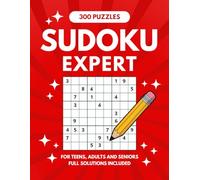 300 Puzzles Sudoku: Expert for Teens, Adults and Seniors - Full Solutions Included