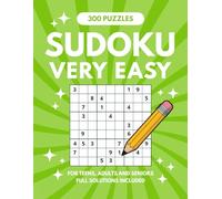 300 Puzzles Sudoku: Very Easy for Teens, Adults and Seniors - Full Solutions Included