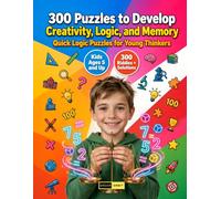300 Puzzles to Develop creativity, Logic and Memory for Kids Ages 5 and Up: Screen-Free Independent Play Activities to Boost Focus, Concentration, ... Math, and Memory Builders for Kids & Adults