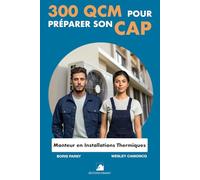 300 QCM pour préparer son CAP Monteur en Installations Thermiques: 300 Questions avec réponses