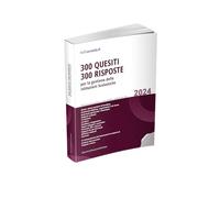 300 quesiti 300 risposte. Per la gestione delle istituzioni scolastiche